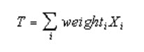 T equals the sum over i of Weight sub i times X sub i.