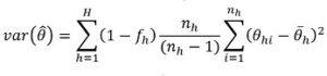 The variance of theta hat is equal to the sum over h from 1 capital H of the quantity of 1 minus f sub h times the quantity n sub h over the quantity of n sub h minus 1 time the sum over i from 1 to n sub h of the square of the quantity theta sub h i minus theta bar sub h 