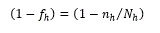 The quantity of 1 minus f sub h equals 1 minus n sub h over capital n sub h.